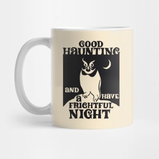 Good Haunting and Have a Frightful Night Mug